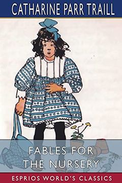 portada Fables for the Nursery (Esprios Classics) (en Inglés)
