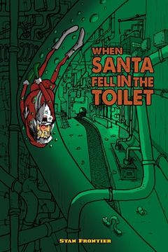 portada When Santa fell in the toilet: Christmas in danger (in English)