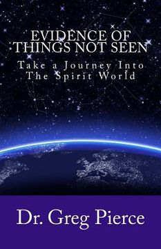 portada Evidence Of Things Not Seen: How to Venture Into The Spirit World (en Inglés)