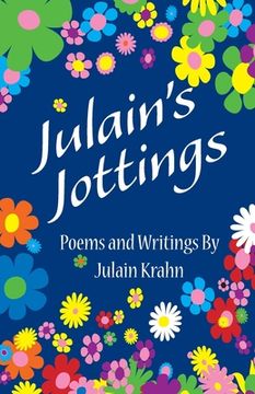 portada Julain's Jottings: Poems and Writings By Julain Krahn 