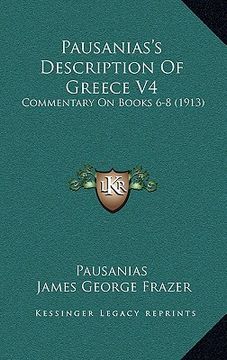 portada pausanias's description of greece v4: commentary on books 6-8 (1913) (en Inglés)