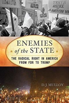 portada Enemies of the State: The Radical Right in America From fdr to Trump (American Ways) 