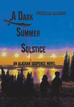 portada A Dark Summer Solstice: An Alaskan Suspense Novel (en Inglés)