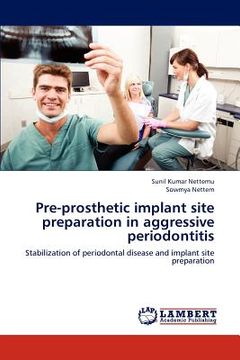 portada pre-prosthetic implant site preparation in aggressive periodontitis (in English)