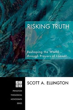portada risking truth: reshaping the world through prayers of lament