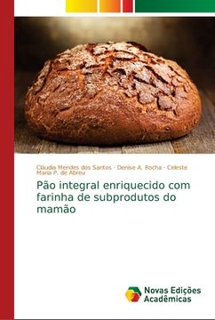 portada Pão Integral Enriquecido com Farinha de Subprodutos do Mamão (en Portugués)