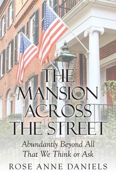 portada The Mansion Across the Street: Abundantly Beyond All That We Think or Ask 