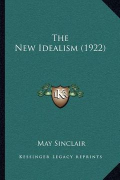 portada the new idealism (1922) (en Inglés)