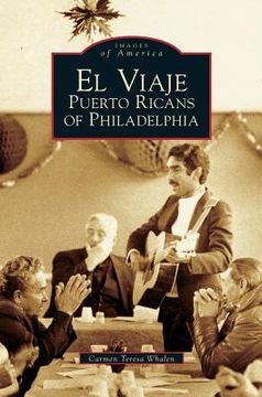 portada El Viaje: Puerto Ricans of Philadelphia (en Inglés)