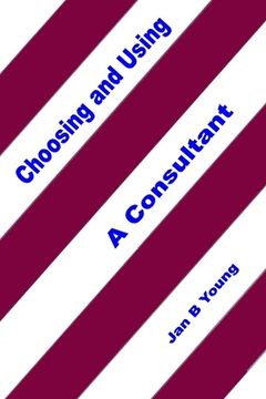 portada Choosing and Using a Consultant (en Inglés)
