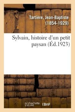 portada Sylvain, Histoire d'Un Petit Paysan (en Francés)