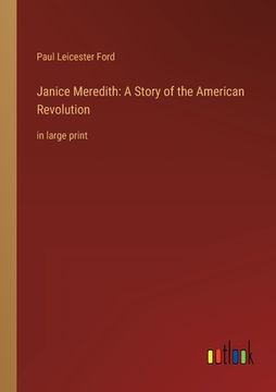 portada Janice Meredith: A Story of the American Revolution: in large print (en Inglés)