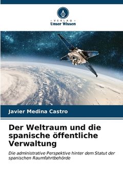 portada Der Weltraum und die spanische öffentliche Verwaltung (en Alemán)
