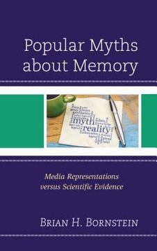 portada Popular Myths about Memory: Media Representations versus Scientific Evidence (en Inglés)