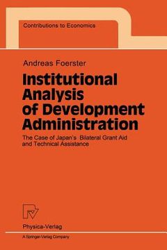 portada institutional analysis of development administration: the case of japan s bilateral grant aid and technical assistance (in English)