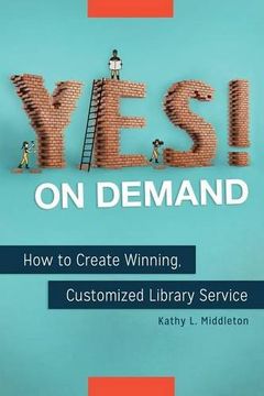 portada Yes! on Demand: How to Create Winning, Customized Library Service