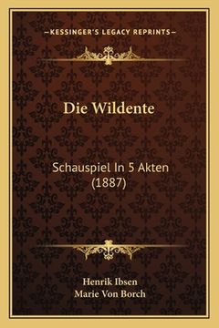 portada Die Wildente: Schauspiel In 5 Akten (1887) (in German)