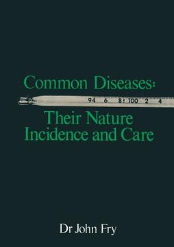 portada Common Diseases: Their Nature Incidence and Care (en Inglés)