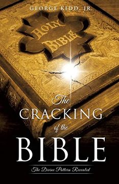 portada The Cracking of the Bible: The Divine Pattern Revealed (en Inglés)