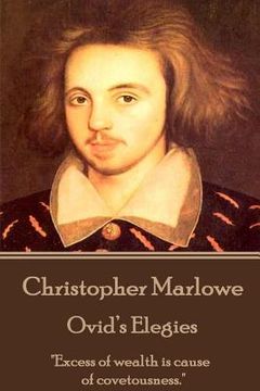 portada Christopher Marlowe - Ovid's Elegies: "Excess of wealth is cause of covetousness."