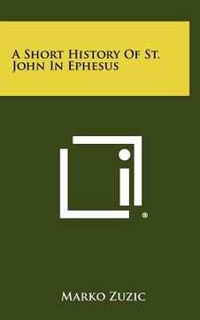 portada a short history of st. john in ephesus (en Inglés)