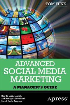 portada advanced social media marketing: how to lead, launch, and manage a successful social media program