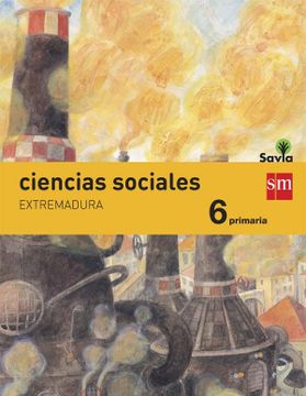 portada Ciencias Sociales Extremadura Integrado Savia-15 6º Educacion Primaria (in Spanish)