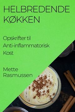portada Helbredende Køkken: Opskrifter til Anti-inflammatorisk Kost (en Danés)