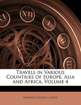 portada travels in various countries of europe, asia and africa, volume 4 (en Inglés)