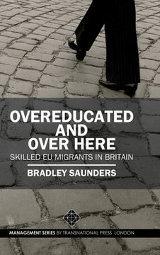 portada Overeducated and Over Here: Skilled EU Migrants in Britain (en Inglés)