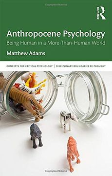 portada Anthropocene Psychology: Being Human in a More-Than-Human World (Concepts for Critical Psychology) (en Inglés)