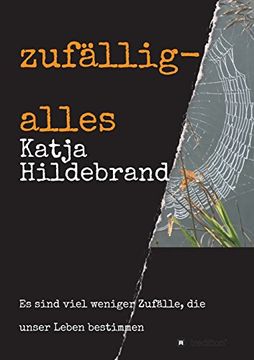 portada zufällig-alles: es sind viel weniger Zufälle, die unser Leben bestimmen...