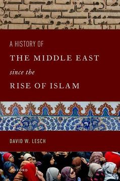 portada A History of the Middle East Since the Rise of Islam: From the Prophet Muhammad to the 21St Century (en Inglés)