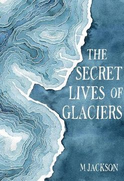 portada The Secret Lives of Glaciers (en Inglés)