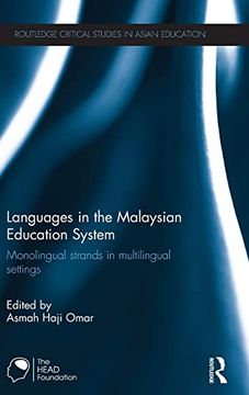 portada Languages in the Malaysian Education System: Monolingual Strands in Multilingual Settings (Routledge Critical Studies in Asian Education)
