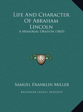 portada life and character of abraham lincoln: a memorial oration (1865) (en Inglés)