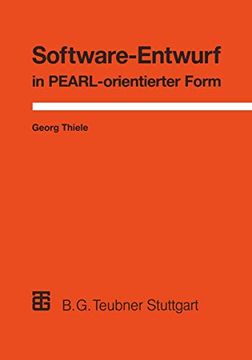 portada Software-Entwurf in Pearl-Orientierter Form: Realzeit-Anwendungen aus der Prozeßautomatisierung (en Alemán)