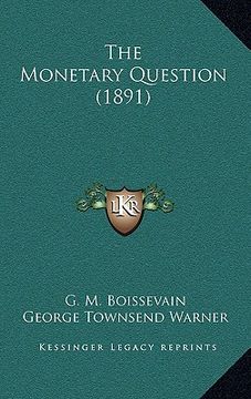portada the monetary question (1891) (en Inglés)