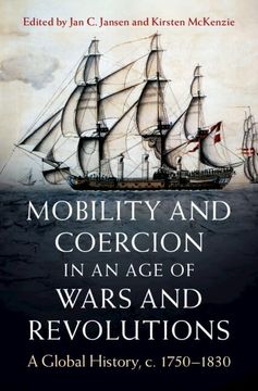 portada Mobility and Coercion in an age of Wars and Revolutions: A Global History, c. 1750–1830 (Publications of the German Historical Institute) (en Inglés)