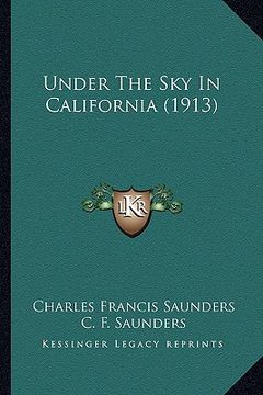 portada under the sky in california (1913) (en Inglés)