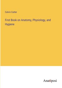 portada First Book on Anatomy, Physiology, and Hygiene 