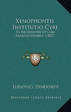 portada Xenophontis Institutio Cyri: Ex Recensione Et Cum Annotationibus (1857)