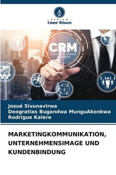 portada Marketingkommunikation, Unternehmensimage Und Kundenbindung (en Alemán)