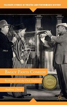 portada Baggy Pants Comedy: Burlesque and the Oral Tradition (en Inglés)