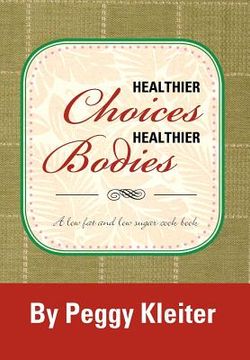 portada healthier choices healthier bodies: a lower fat, and lower sugar (en Inglés)