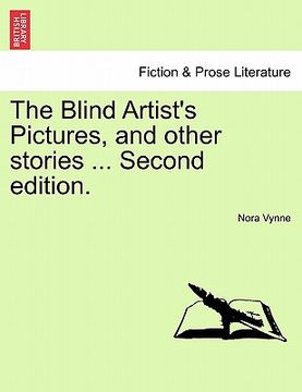 portada the blind artist's pictures, and other stories ... second edition. (en Inglés)