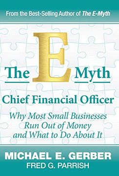 portada The E-Myth Chief Financial Officer: Why Most Small Businesses run out of Money and What to do About it (en Inglés)