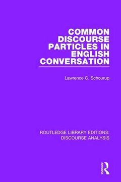 portada Common Discourse Particles in English Conversation (Rle: Discourse Analysis) (in English)