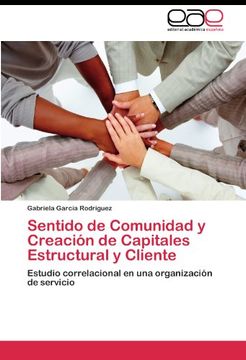 portada Sentido de Comunidad y Creación de Capitales Estructural y Cliente: Estudio correlacional en una organización de servicio