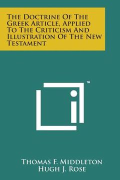 portada The Doctrine of the Greek Article, Applied to the Criticism and Illustration of the New Testament (en Inglés)